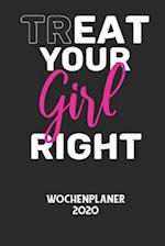 TREAT YOUR GIRL RIGHT - Wochenplaner 2020