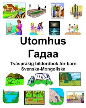 Svenska-Mongoliska Utomhus/&#1043;&#1072;&#1076;&#1072;&#1072; Tvåspråkig bildordbok för barn