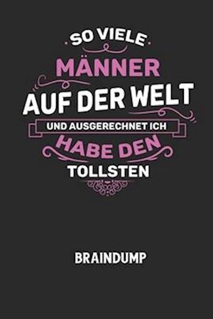 SO VIELE MÄNNER AUF DER WELT UND AUSGERECHNET ICH HABE DEN TOLLSTEN - Braindump