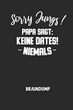 Sorry Jungs! Papa Sagt