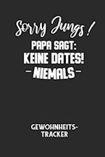 Sorry Jungs! Papa Sagt