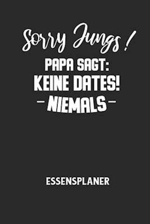 Sorry Jungs! Papa Sagt