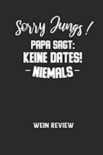 Sorry Jungs! Papa Sagt