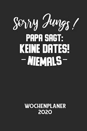 Sorry Jungs! Papa Sagt