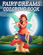 Fairy Dreams Coloring Book: Gorgeous Fairy Coloring Books for Girls 