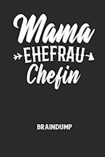 MAMA EHEFRAU CHEFIN - Braindump