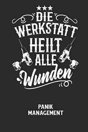 DIE WERKSTATT HEILT ALLE WUNDEN - Panik Management