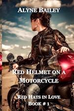 Red Helmet On A Motorcycle: Red Hats In Love Book 1 