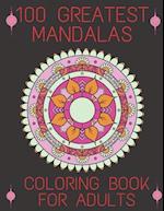 100 Greatest Mandalas Coloring Book For Adults