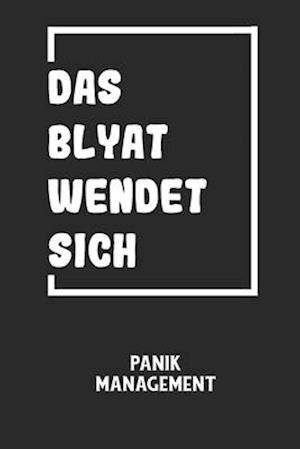 DAS BLYAT WENDET SICH - Panik Management