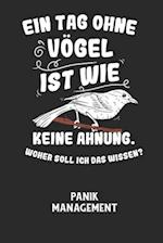 EIN TAG OHNE VÖGEL IST WIE KEINE AHNUNG, WOHER SOLL ICH DAS WISSEN? - Panik Management