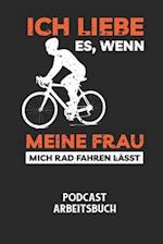 ICH LIEBE ES, WENN MEINE FRAU MICH RAD FAHREN LÄSST - Podcast Arbeitsbuch