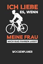 ICH LIEBE ES, WENN MEINE FRAU MICH RAD FAHREN LÄSST - Wochenplaner