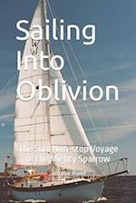 Sailing Into Oblivion: The Solo Non-stop Voyage of the Mighty Sparrow 