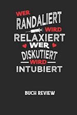 WER RANDALIERT WIRD RELAXIERT WER DISKUTIERT WIRD INTUBIERT - Buch Review