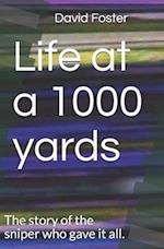 Life at a 1000 yards