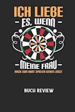 ICH LIEBE ES, WENN MEINE FRAU MICH ZUM DART SPIELEN GEHEN LÄSST - Buch Review