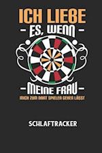 ICH LIEBE ES, WENN MEINE FRAU MICH ZUM DART SPIELEN GEHEN LÄSST - Schlaftracker