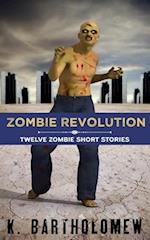Zombie Revolution: Twelve Zombie Short Stories 
