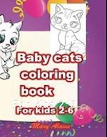Baby cats coloring book: For kids 2-6 