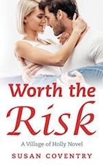 Worth the Risk: A Village of Holly Novel 