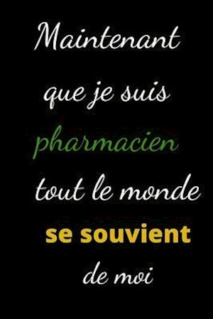 Maintenant que je suis pharmacien