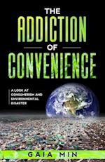 The Addiction Of Convenience