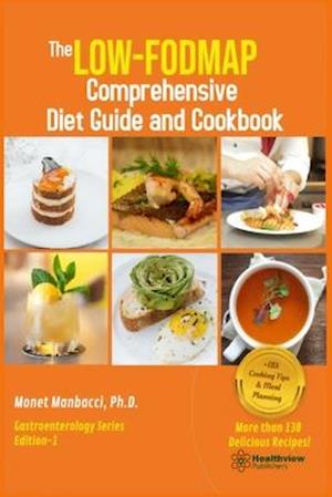 The Low-FODMAP Comprehensive Diet Guide and Cookbook