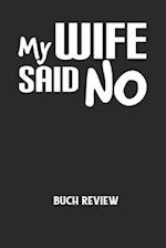 MY WIFE SAID NO - Buch Review