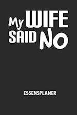 MY WIFE SAID NO - Essensplaner