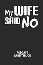 MY WIFE SAID NO - Podcast Arbeitsbuch