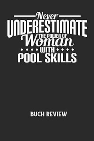 NEVER UNDERESTIMATE THE POWER OF WOMAN WITH POOL SKILLS - Buch Review