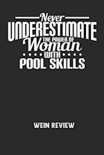 NEVER UNDERESTIMATE THE POWER OF WOMAN WITH POOL SKILLS - Wein Review