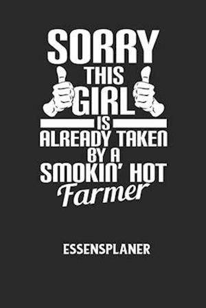 SORRY THIS GIRL IS ALREADY TAKEN BY A SMOKIN' HOT FARMER - Essensplaner