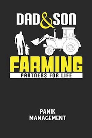 DAD & SON FARMING PARTNERS FOR LIFE - Panik Management