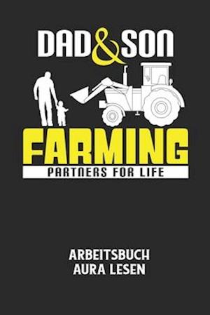 DAD & SON FARMING PARTNERS FOR LIFE - Arbeitsbuch Aura lesen