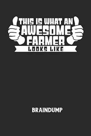 THIS IS WHAT AN AWESOME FARMER LOOKS LIKE - Braindump