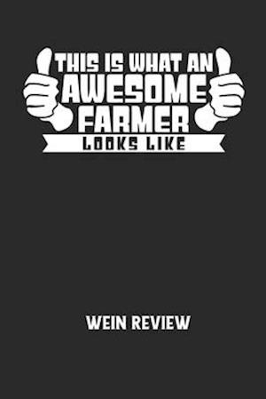 THIS IS WHAT AN AWESOME FARMER LOOKS LIKE - Wein Review