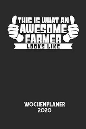 THIS IS WHAT AN AWESOME FARMER LOOKS LIKE - Wochenplaner 2020