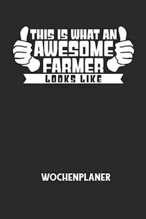 THIS IS WHAT AN AWESOME FARMER LOOKS LIKE - Wochenplaner