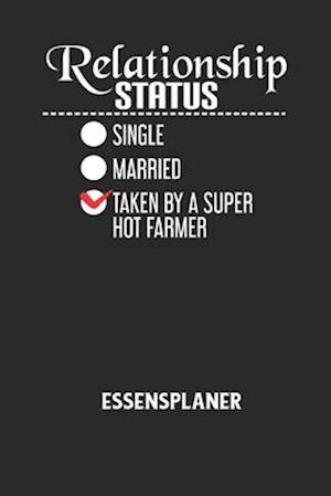 RELATIONSHIP STATUS SINGLE MARRIED TAKEN BY A SUPER HOT FARMER - Essensplaner