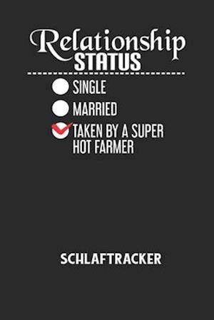 RELATIONSHIP STATUS SINGLE MARRIED TAKEN BY A SUPER HOT FARMER - Schlaftracker