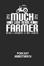 AS MUCH AS I LOVE BEING A FARMER BEING A GRANDPA IS WAY COOLER - Podcast Arbeitsbuch