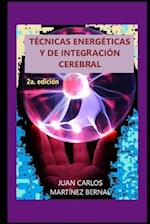 Técnicas Energéticas Y de Integración Cerebral