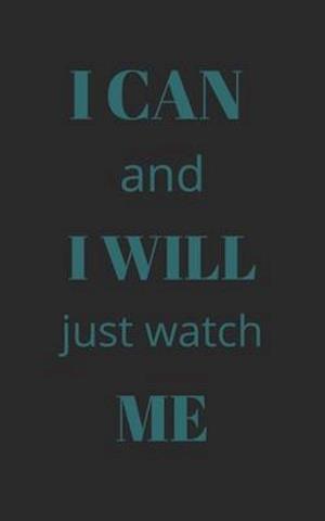 I can and i will just watch me