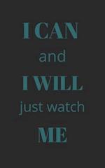 I can and i will just watch me