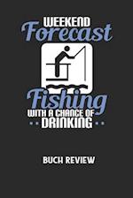 WEEKEND FORECAST FISHING WITH A CHANCE OF DRINKING - Buch Review