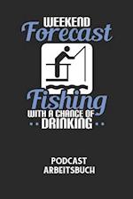 WEEKEND FORECAST FISHING WITH A CHANCE OF DRINKING - Podcast Arbeitsbuch