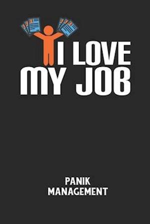 I LOVE MY JOB - Panik Management