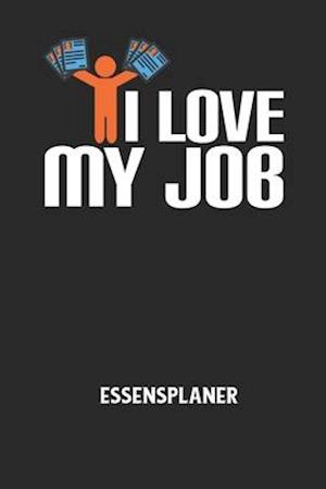 I LOVE MY JOB - Essensplaner